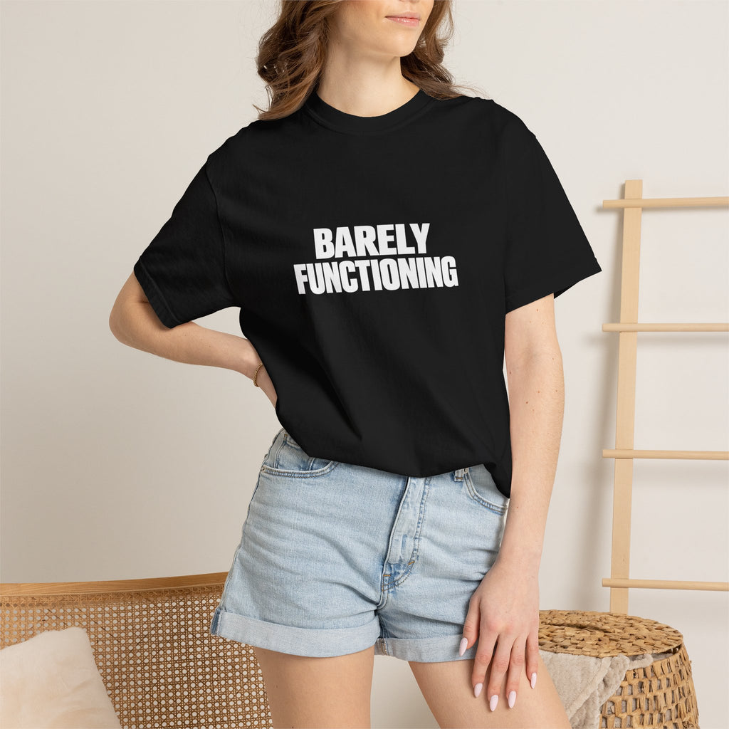 BARELY FUNCTIONING TEE